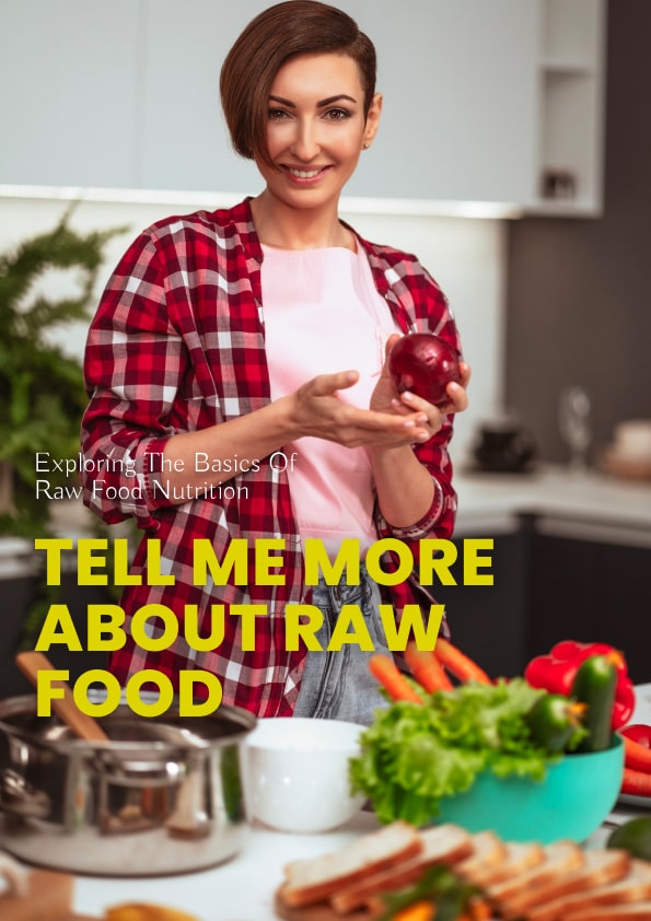 Tell Me More about Raw Food